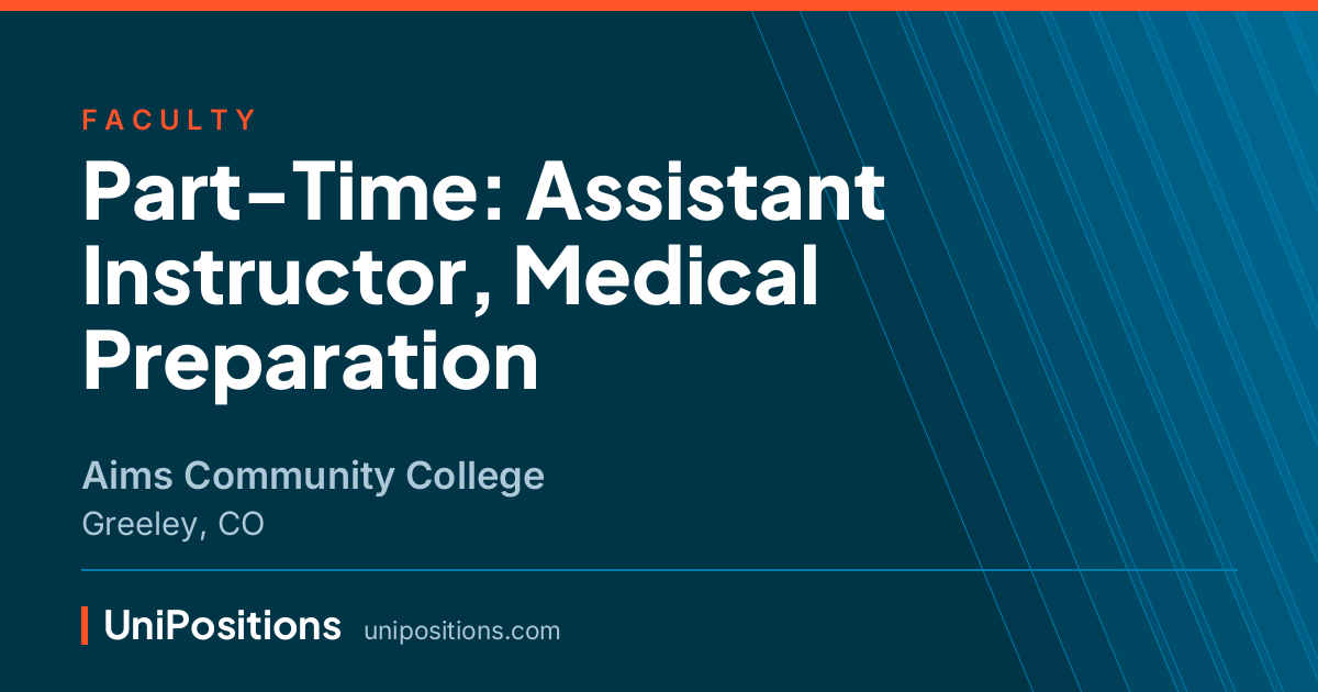 Part-Time: Assistant Instructor, Medical Preparation at Aims Community College, Greeley, CO