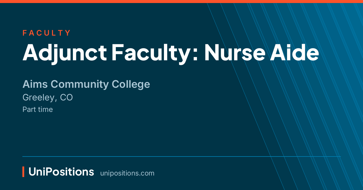 Adjunct Faculty: Nurse Aide at Aims Community College, Greeley, CO