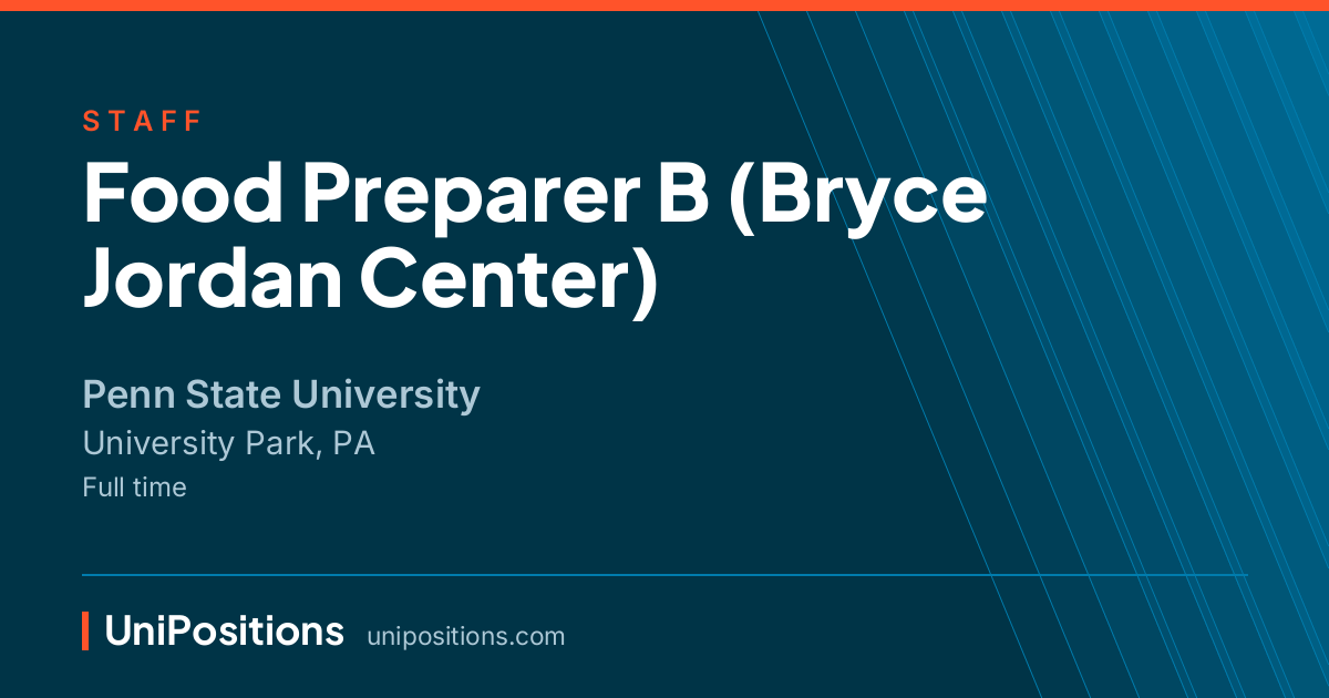 Food Preparer B (Bryce Jordan Center) at Penn State University, University Park, PA