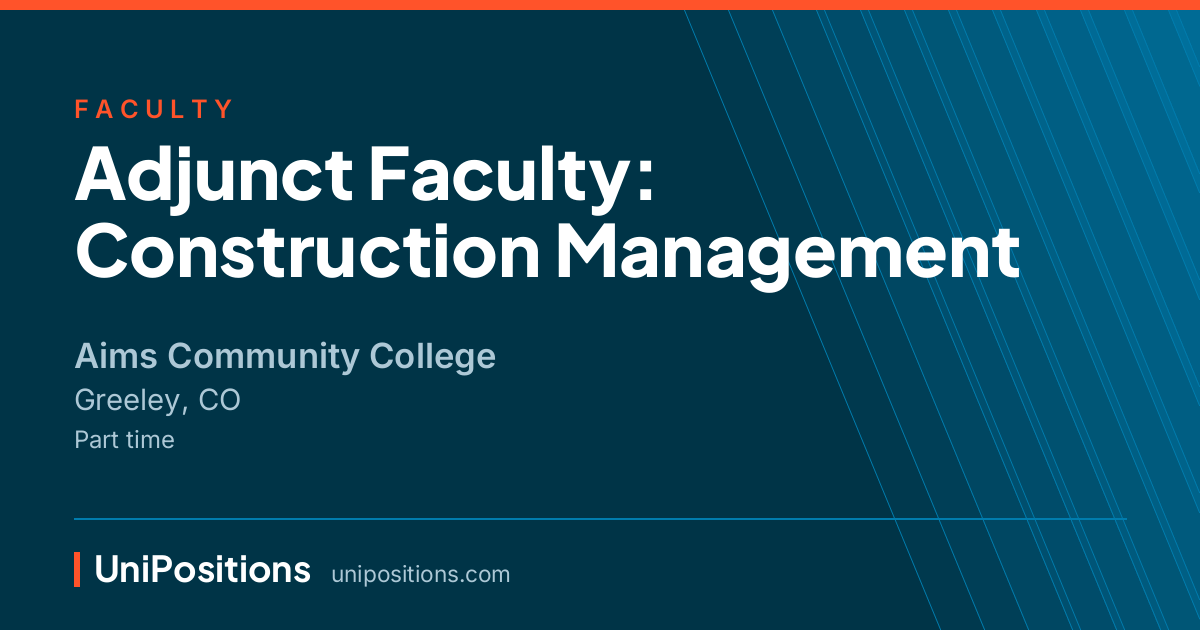 Adjunct Faculty: Construction Management at Aims Community College, Greeley, CO