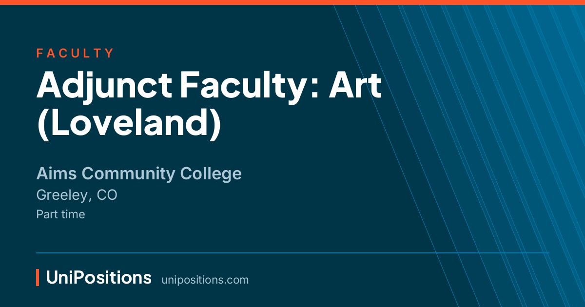 Adjunct Faculty: Art (Loveland) at Aims Community College, Greeley, CO