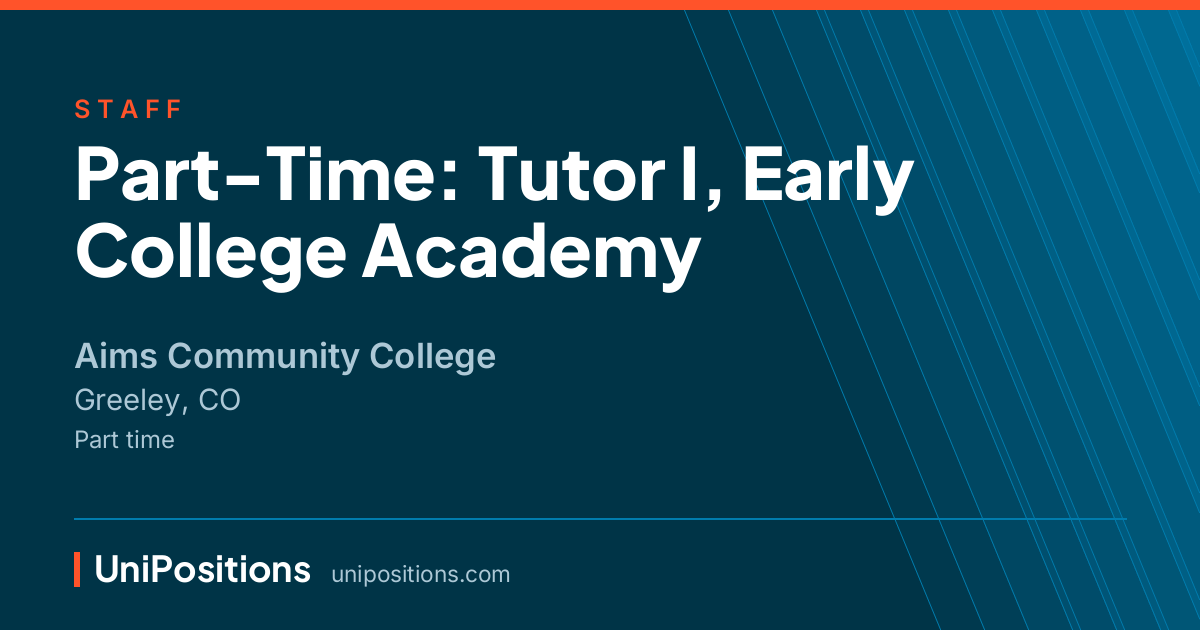 Part-Time: Tutor I, Early College Academy at Aims Community College, Greeley, CO