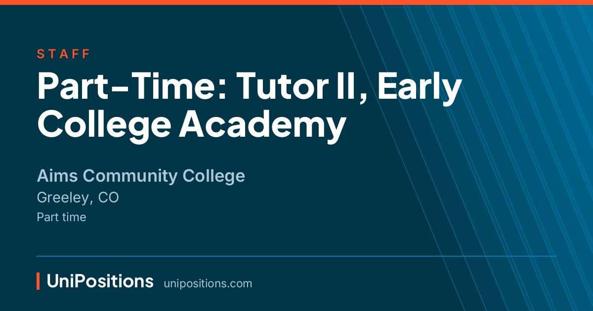 Part-Time: Tutor II, Early College Academy at Aims Community College, Greeley, CO