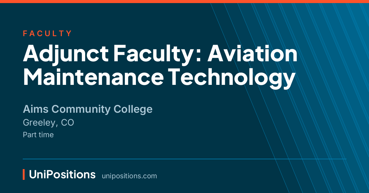 Adjunct Faculty: Aviation Maintenance Technology at Aims Community College, Greeley, CO
