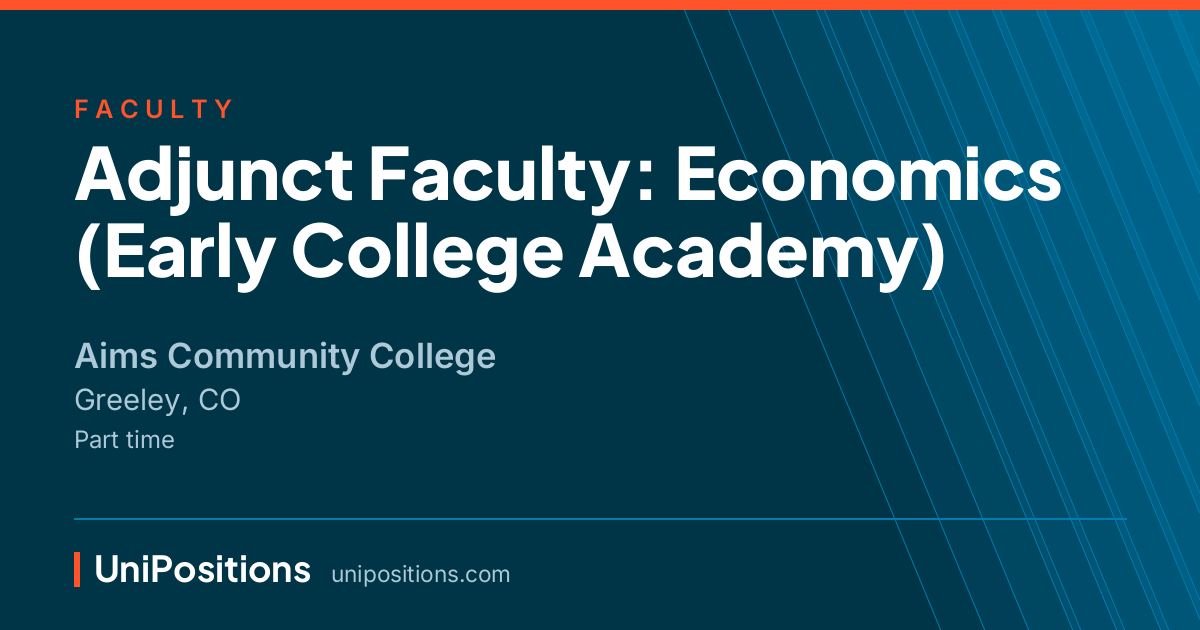Adjunct Faculty: Economics (Early College Academy) at Aims Community College, Greeley, CO