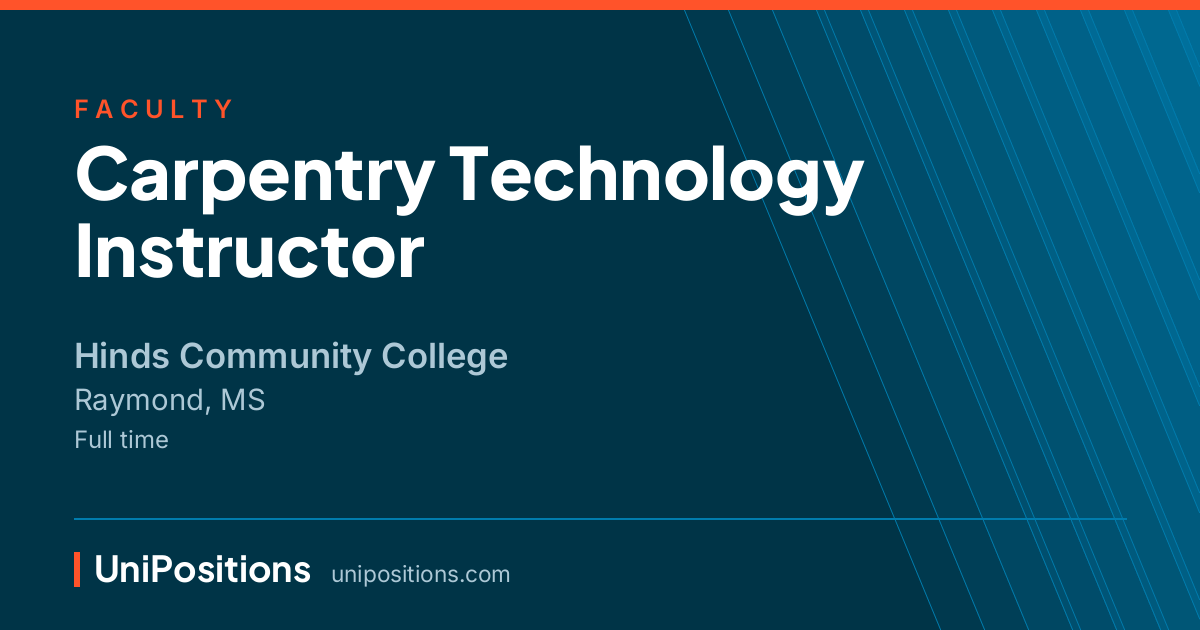 Carpentry Technology Instructor at Hinds Community College, Raymond, MS