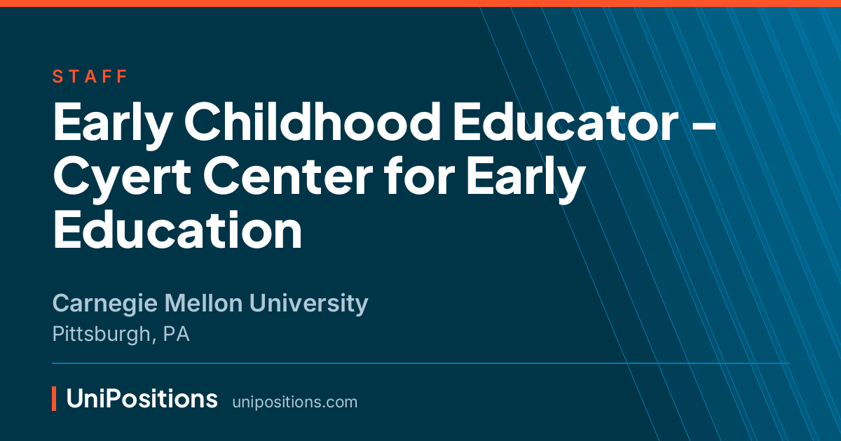 Early Childhood Educator - Cyert Center for Early Education at Carnegie Mellon University, Pittsburgh, PA