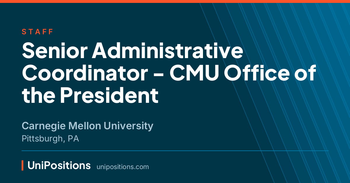 Senior Administrative Coordinator - CMU Office of the President at Carnegie Mellon University, Pittsburgh, PA