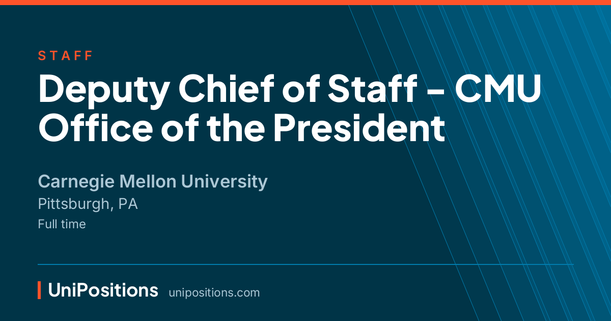 Deputy Chief of Staff - CMU Office of the President at Carnegie Mellon University, Pittsburgh, PA