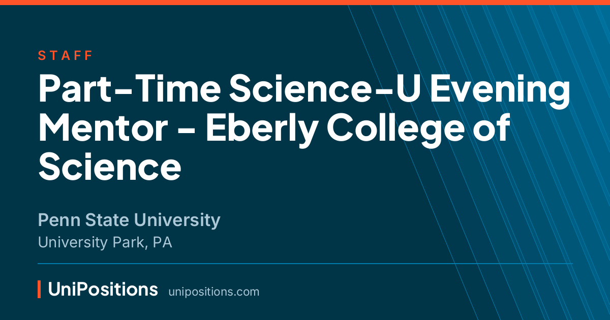Part-Time Science-U Evening Mentor - Eberly College of Science at Penn State University, University Park, PA