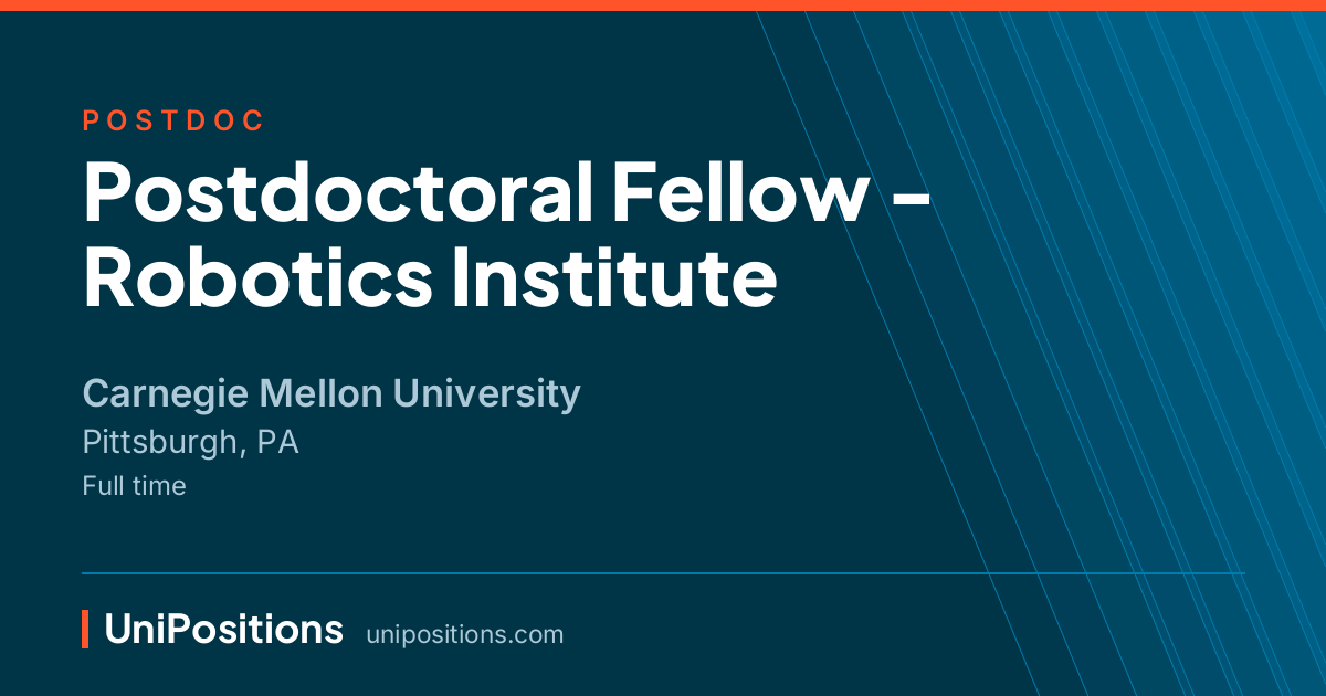 Postdoctoral Fellow - Robotics Institute at Carnegie Mellon University, Pittsburgh, PA