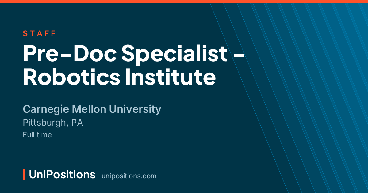 Pre-Doc Specialist - Robotics Institute at Carnegie Mellon University, Pittsburgh, PA