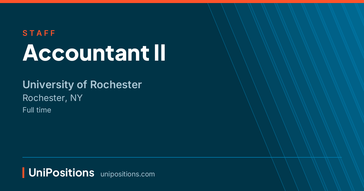 Accountant II at University of Rochester, Rochester, NY