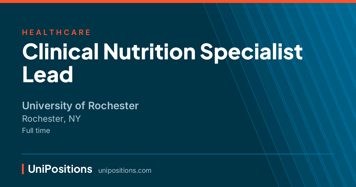 Clinical Nutrition Specialist Lead at University of Rochester, Rochester, NY