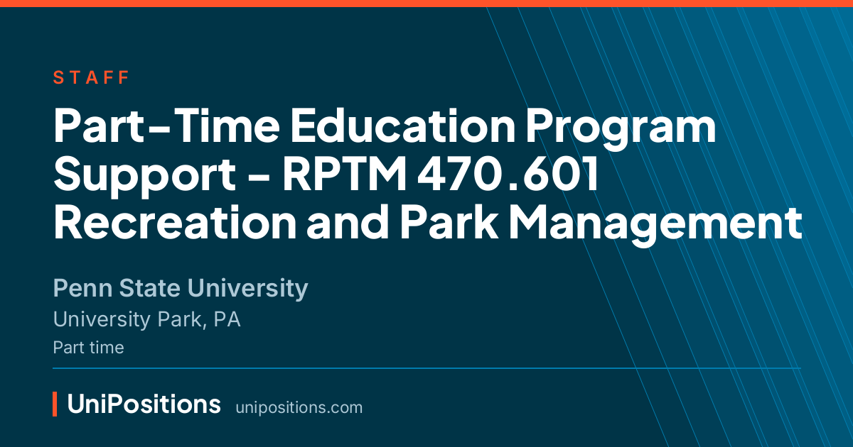 Part-Time Education Program Support - RPTM 470.601 Recreation and Park Management at Penn State University, University Park, PA