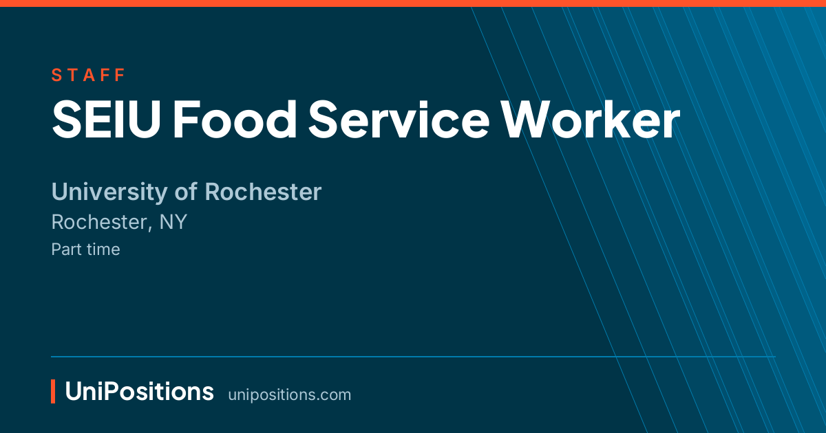 SEIU Food Service Worker at University of Rochester, Rochester, NY