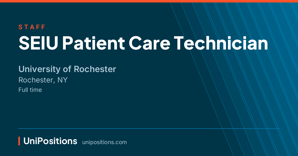 SEIU Patient Care Technician at University of Rochester, Rochester, NY