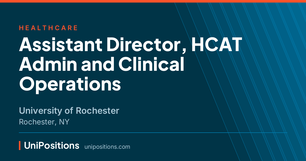 Assistant Director, HCAT Admin and Clinical Operations at University of Rochester, Rochester, NY