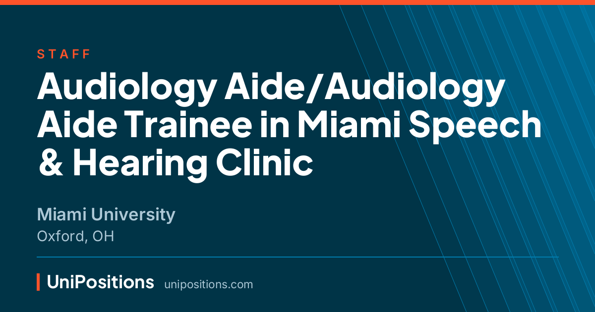 Audiology Aide/Audiology Aide Trainee in Miami Speech & Hearing Clinic at Miami University, Oxford, OH