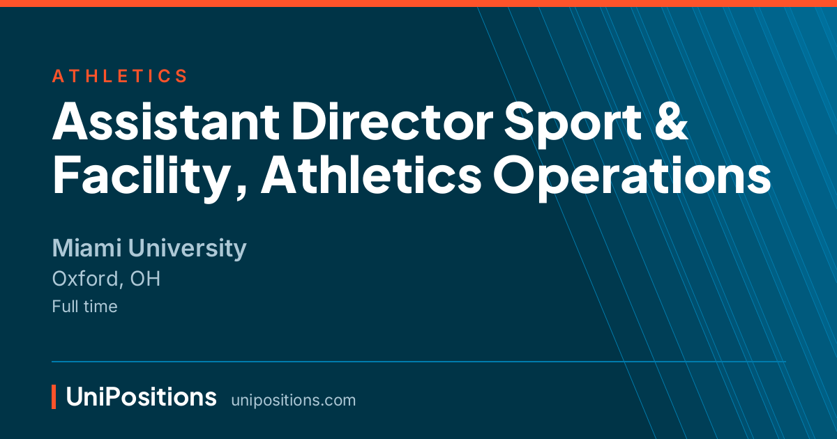 Assistant Director Sport & Facility, Athletics Operations at Miami University, Oxford, OH