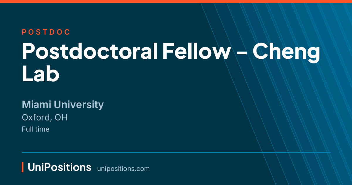 Postdoctoral Fellow - Cheng Lab at Miami University, Oxford, OH