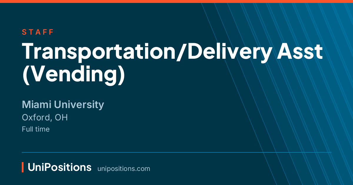 Transportation/Delivery Asst (Vending) at Miami University, Oxford, OH