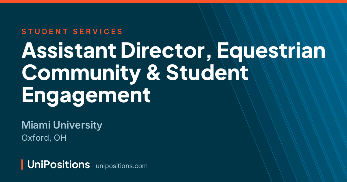 Assistant Director, Equestrian Community & Student Engagement at Miami University, Oxford, OH