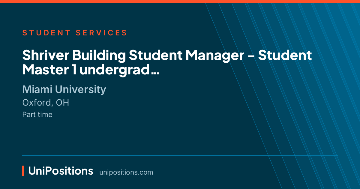 Shriver Building Student Manager -  Student Master 1 undergrad at Miami University, Oxford, OH