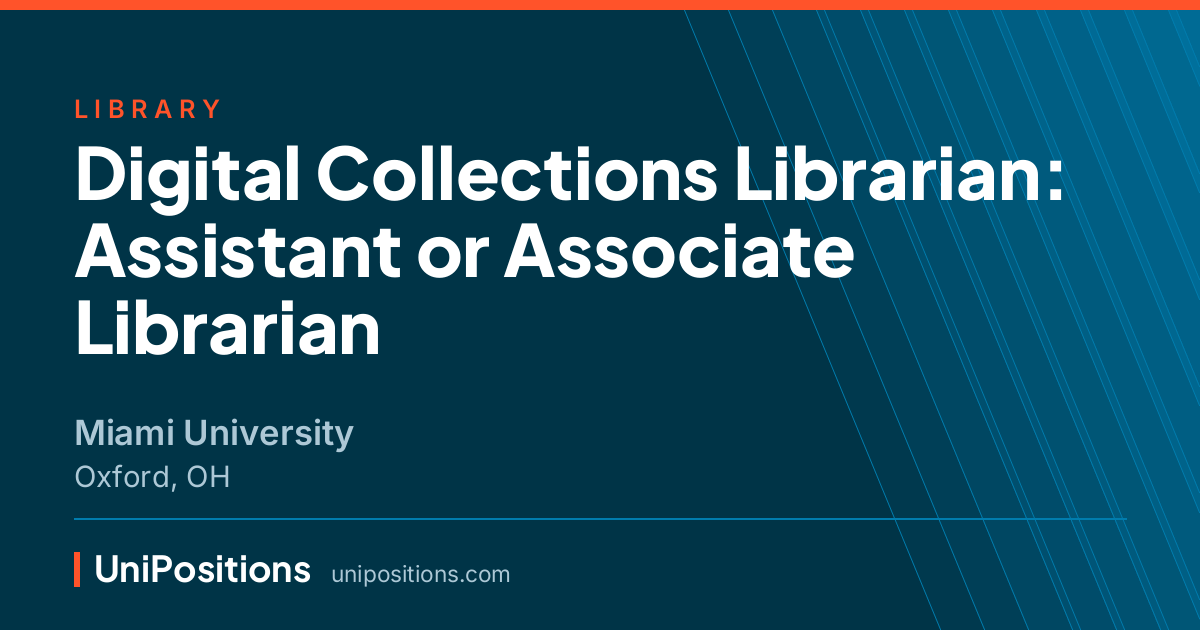 Digital Collections Librarian: Assistant or Associate Librarian at Miami University, Oxford, OH