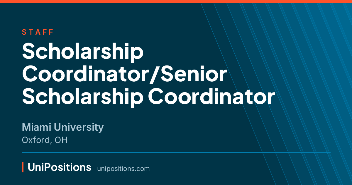 Scholarship Coordinator/Senior Scholarship Coordinator at Miami University, Oxford, OH