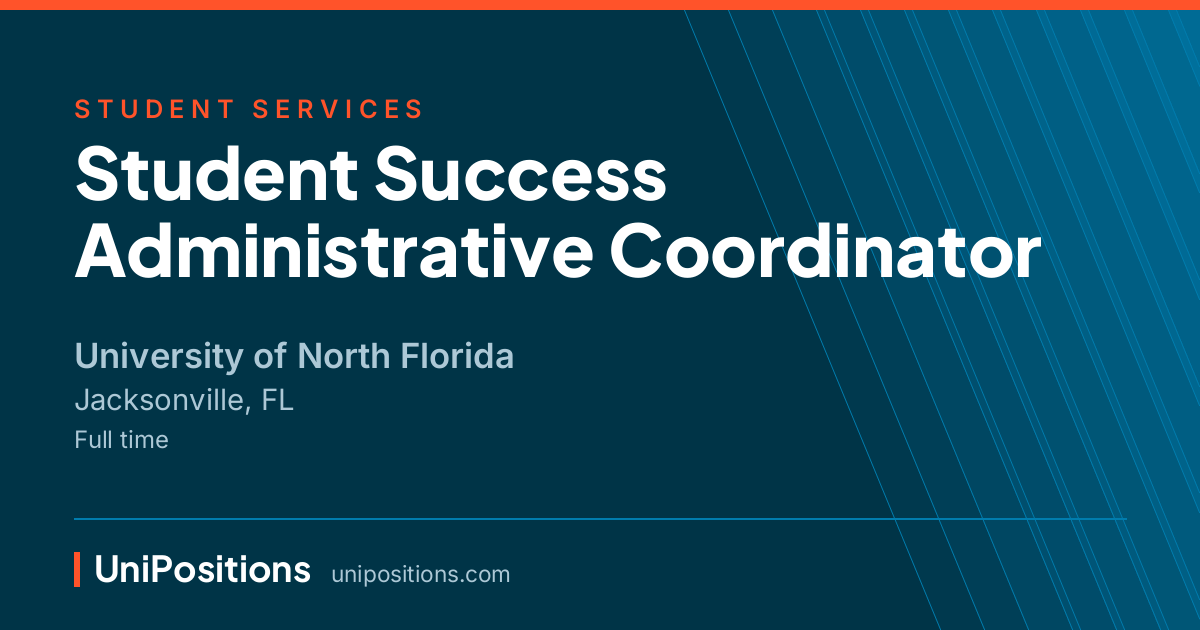 Student Success Administrative Coordinator at University of North Florida, Jacksonville, FL