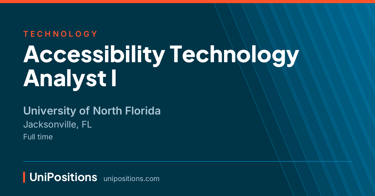Accessibility Technology Analyst I at University of North Florida, Jacksonville, FL