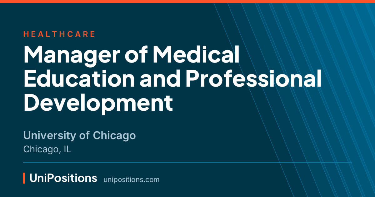 Manager of Medical Education and Professional Development at University of Chicago, Chicago, IL