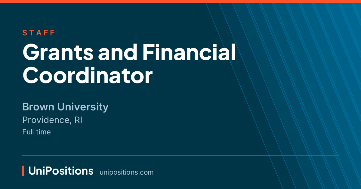 Grants and Financial Coordinator at Brown University, Providence, RI
