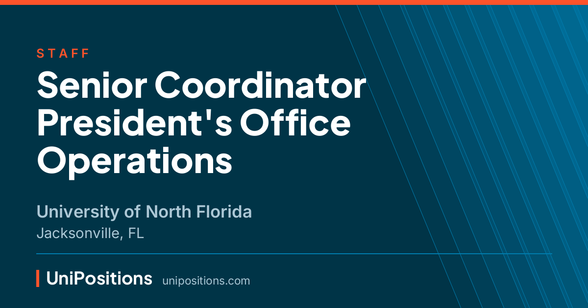 Senior Coordinator President's Office Operations at University of North Florida, Jacksonville, FL
