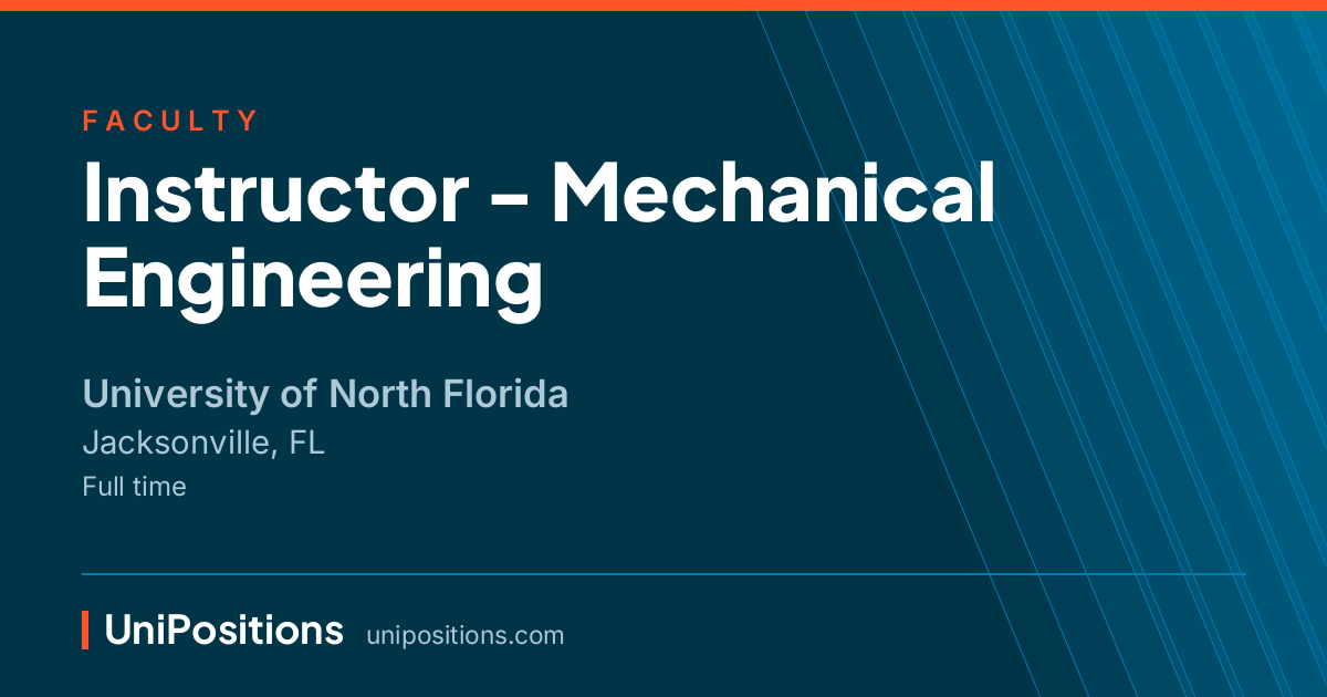Instructor - Mechanical Engineering at University of North Florida, Jacksonville, FL