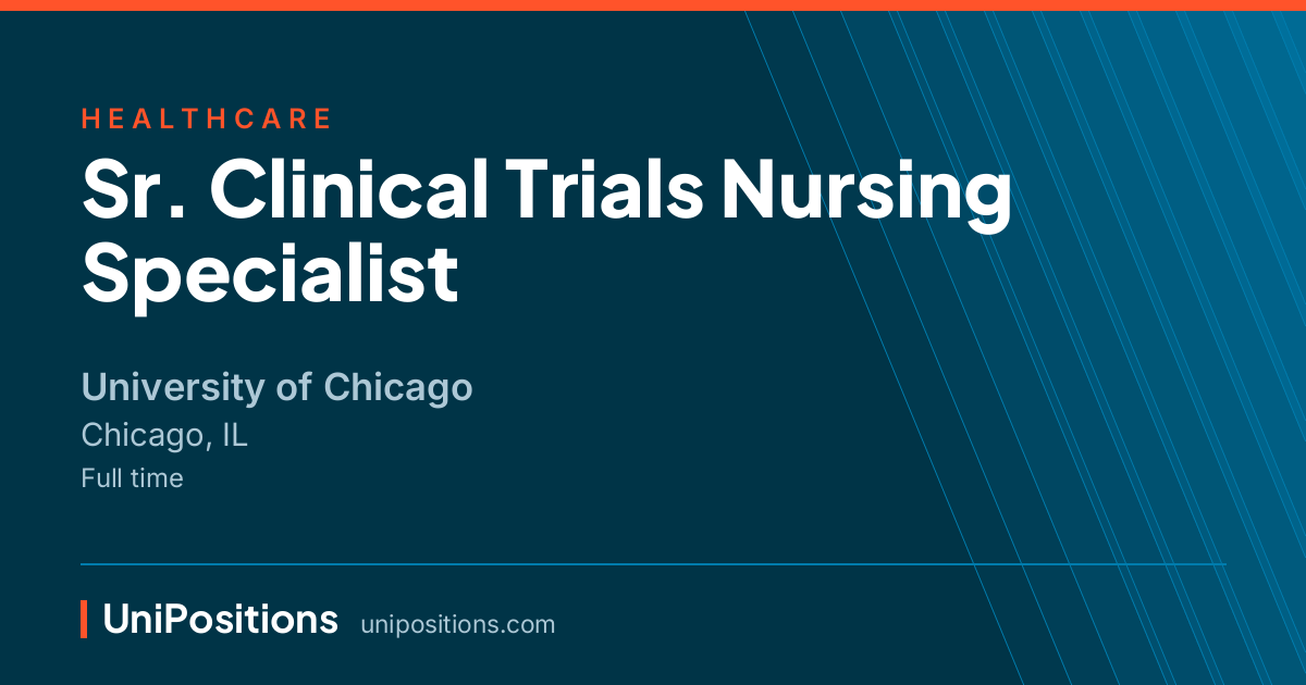 Sr. Clinical Trials Nursing Specialist at University of Chicago, Chicago, IL