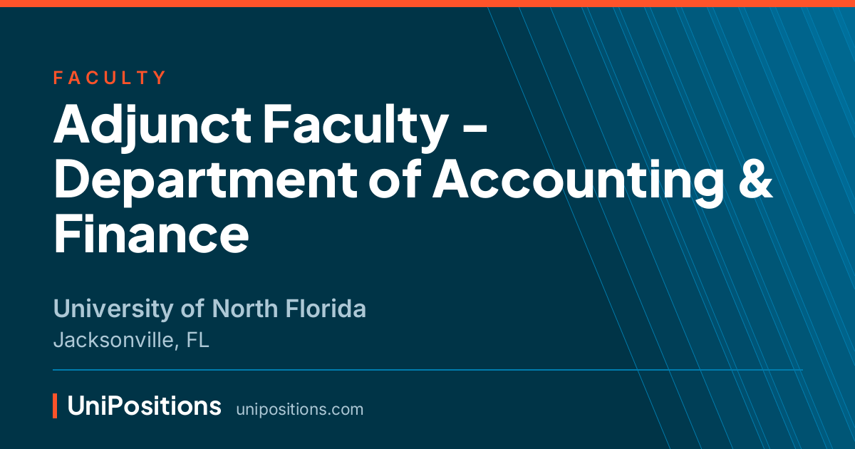 Adjunct Faculty - Department of Accounting & Finance at University of North Florida, Jacksonville, FL
