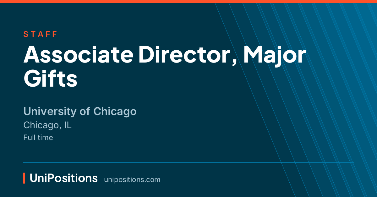 Associate Director, Major Gifts at University of Chicago, Chicago, IL