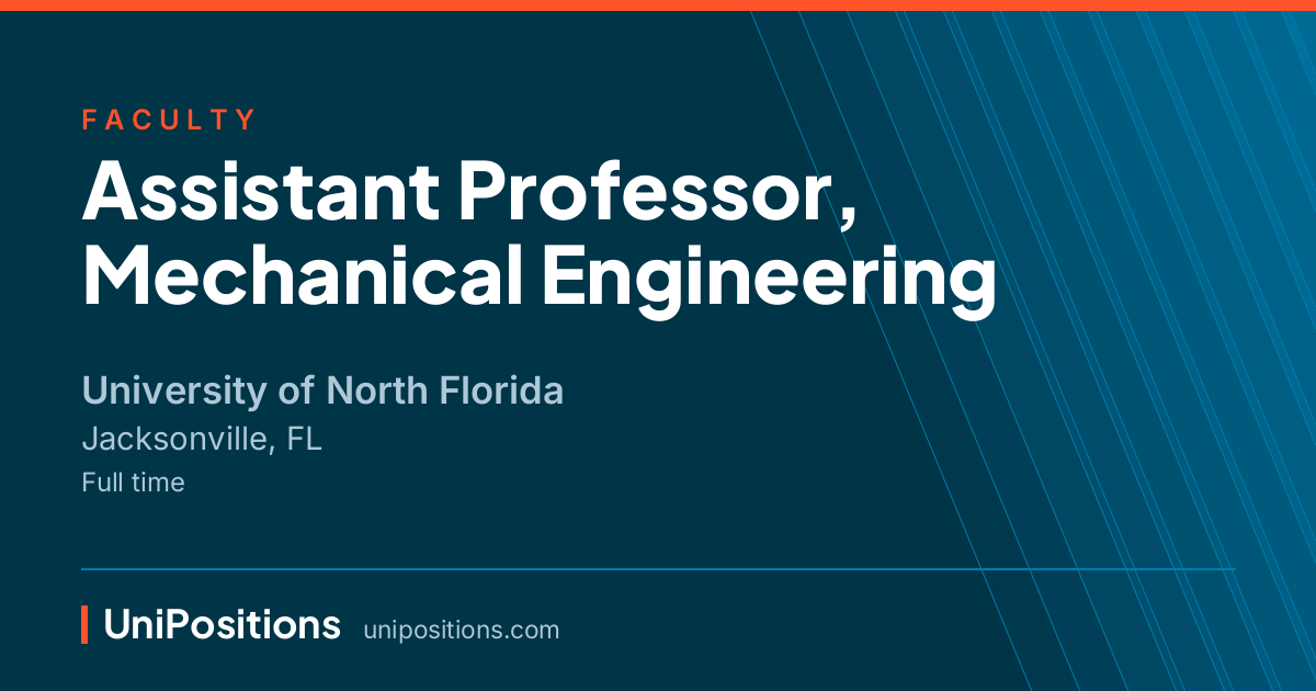Assistant Professor, Mechanical Engineering at University of North Florida, Jacksonville, FL