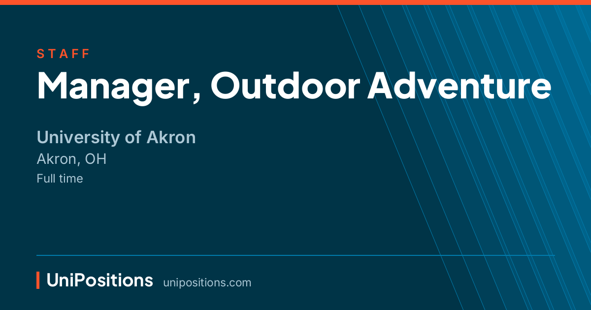 Manager, Outdoor Adventure at University of Akron, Akron, OH