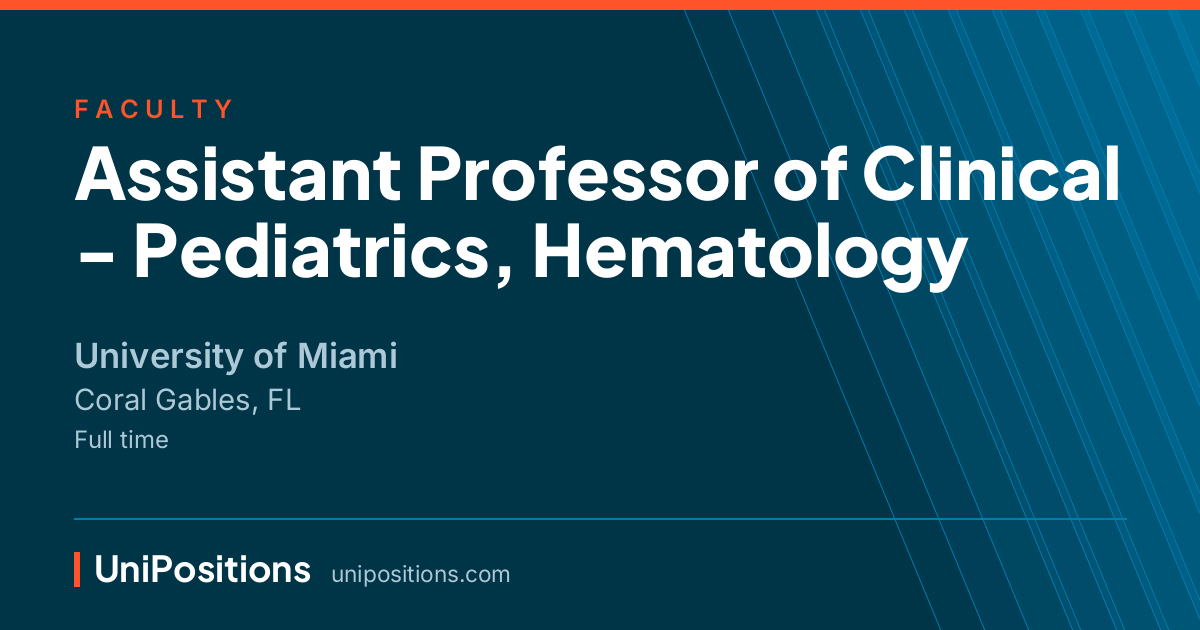 Assistant Professor of Clinical - Pediatrics, Hematology at University of Miami, Coral Gables, FL