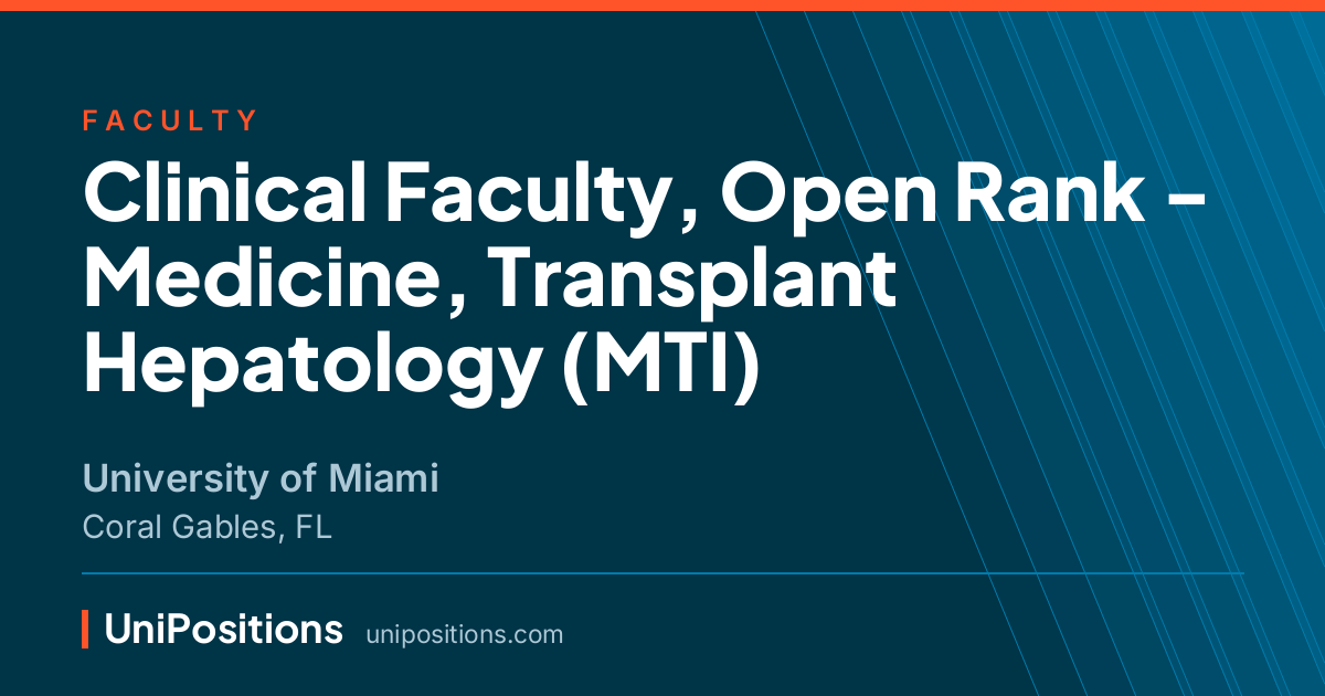 Clinical Faculty, Open Rank - Medicine, Transplant Hepatology (MTI) at University of Miami, Coral Gables, FL