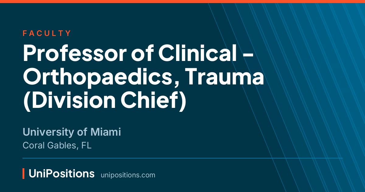 Professor of Clinical - Orthopaedics, Trauma (Division Chief) at University of Miami, Coral Gables, FL