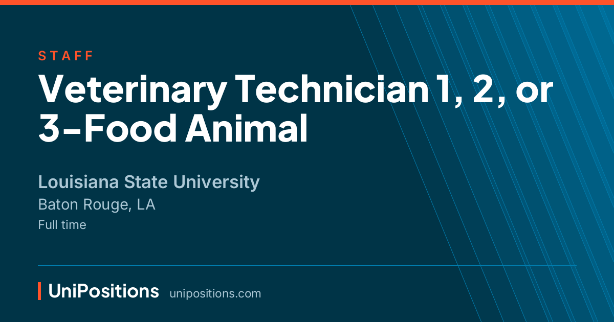 Veterinary Technician 1, 2, or 3-Food Animal at Louisiana State University, Baton Rouge, LA