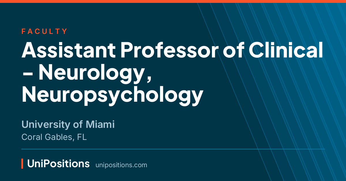Assistant Professor of Clinical - Neurology, Neuropsychology at University of Miami, Coral Gables, FL