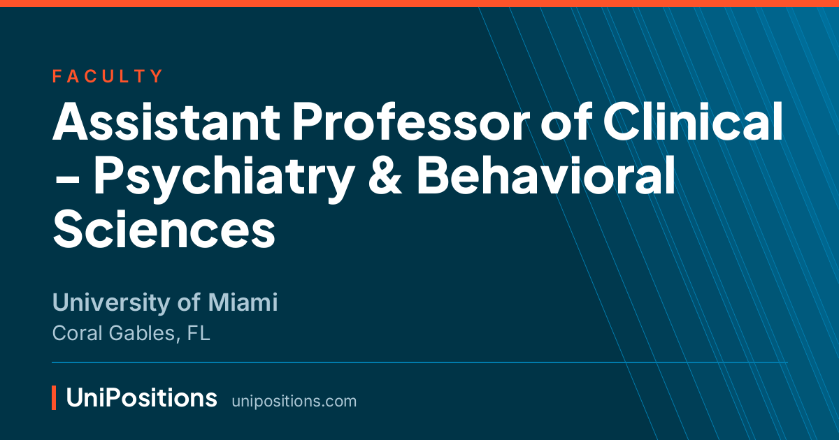 Assistant Professor of Clinical - Psychiatry & Behavioral Sciences at University of Miami, Coral Gables, FL