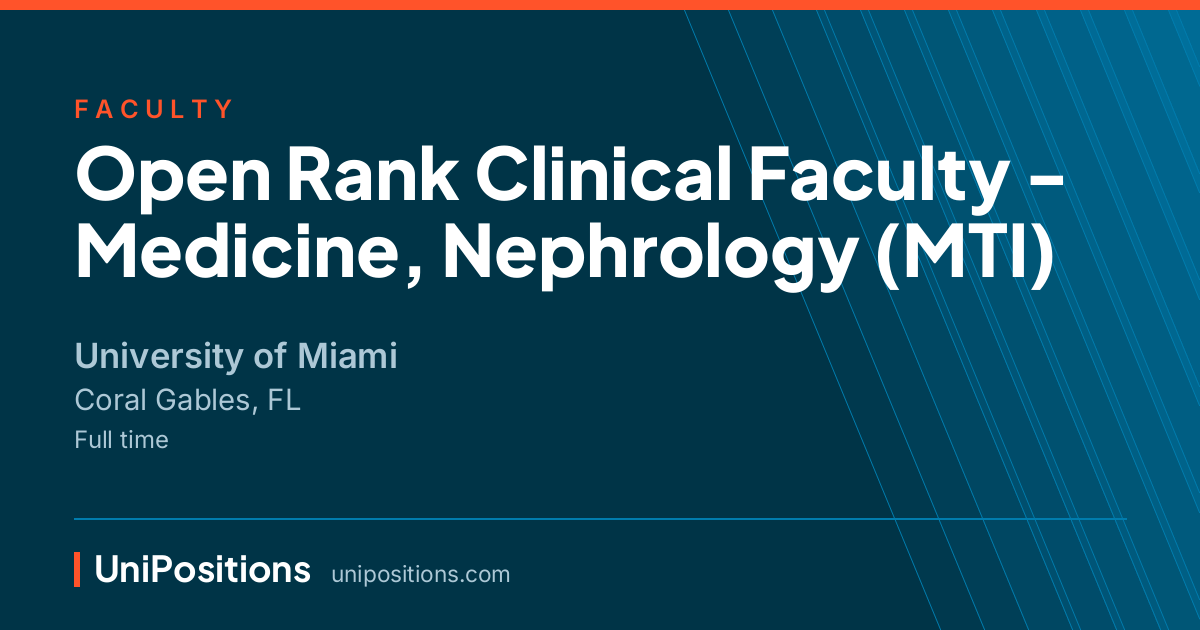 Open Rank Clinical Faculty - Medicine, Nephrology (MTI) at University of Miami, Coral Gables, FL
