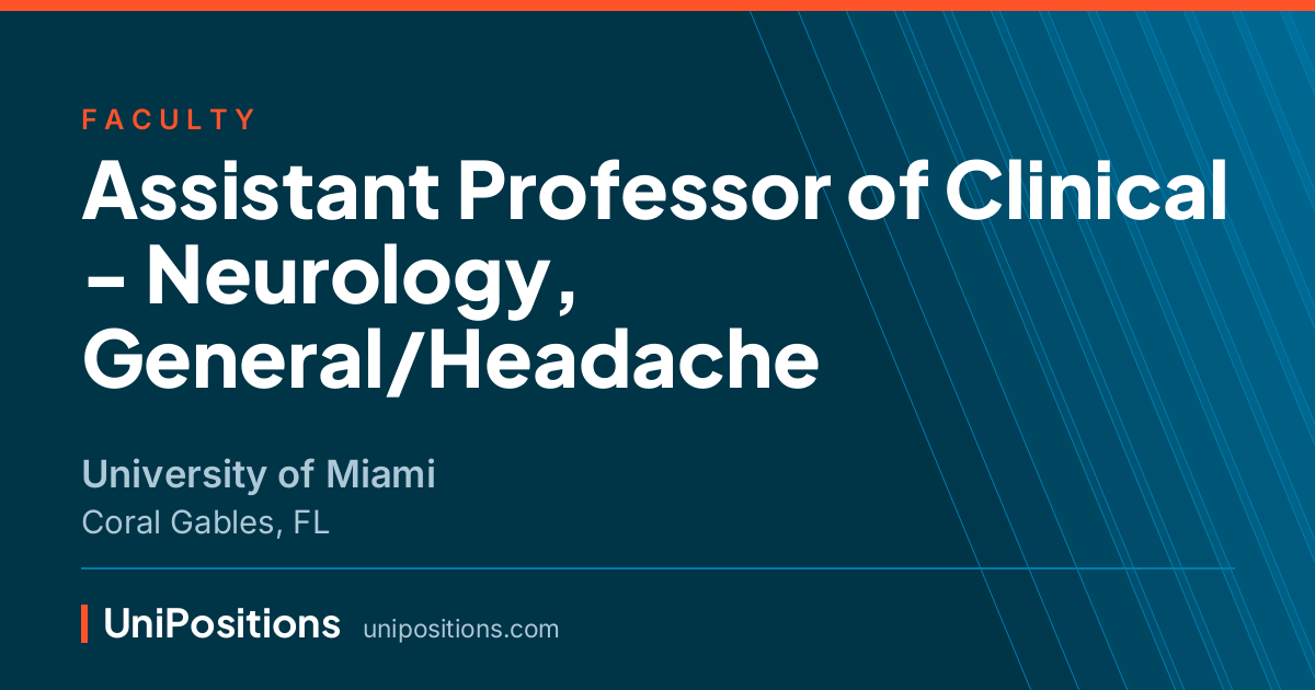 Assistant Professor of Clinical - Neurology, General/Headache at University of Miami, Coral Gables, FL