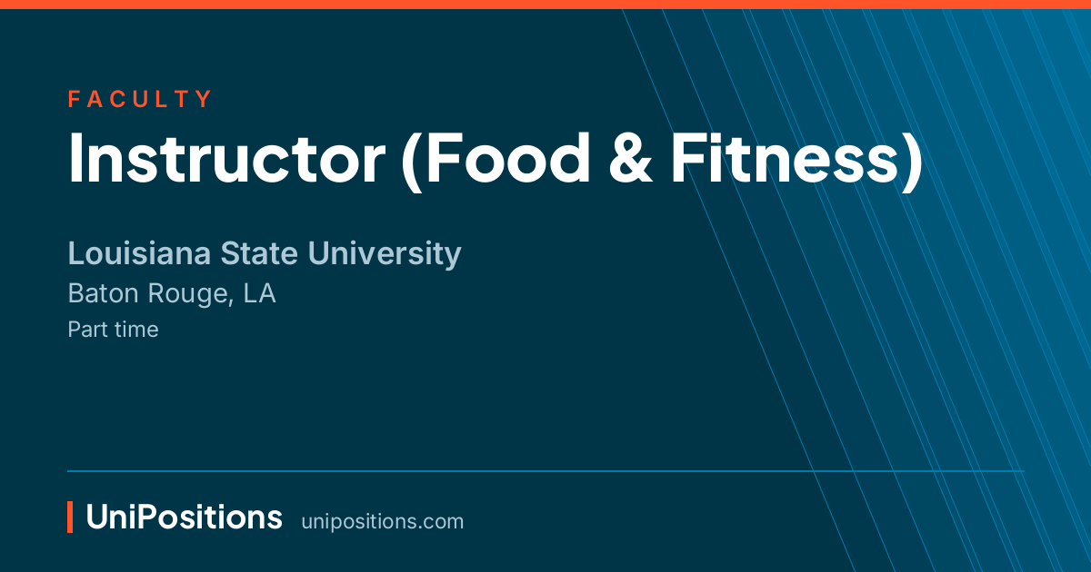 Instructor (Food & Fitness) at Louisiana State University, Baton Rouge, LA